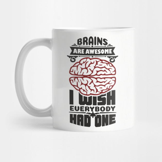 Brains Are Awesome Intellectual Sass Sarcasm by Anticorporati