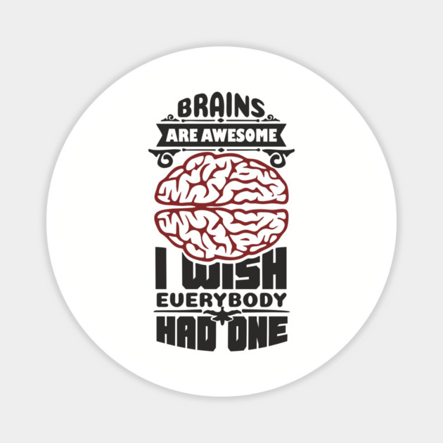 Brains Are Awesome Intellectual Sass Sarcasm Magnet by Anticorporati