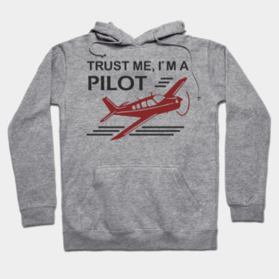 Trust Me I'm A Pilot Sassy Aviation Humor Hoodie