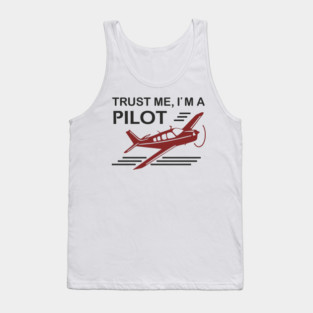 Trust Me I'm A Pilot Sassy Aviation Humor Tank Top