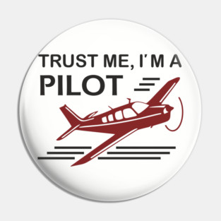Trust Me I'm A Pilot Sassy Aviation Humor Pin