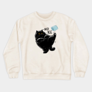 Cat Says NO ICE Crewneck Sweatshirt
