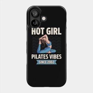 Hot Girl Pilates Vibes Since 2002 Birthday Party Birth Year Phone Case