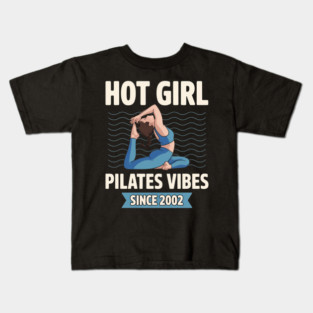Hot Girl Pilates Vibes Since 2002 Birthday Party Birth Year Kids T-Shirt