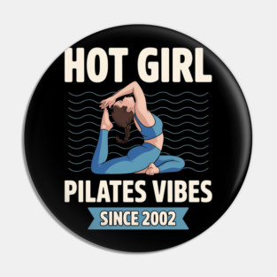 Hot Girl Pilates Vibes Since 2002 Birthday Party Birth Year Pin