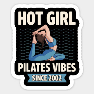 Hot Girl Pilates Vibes Since 2002 Birthday Party Birth Year Sticker