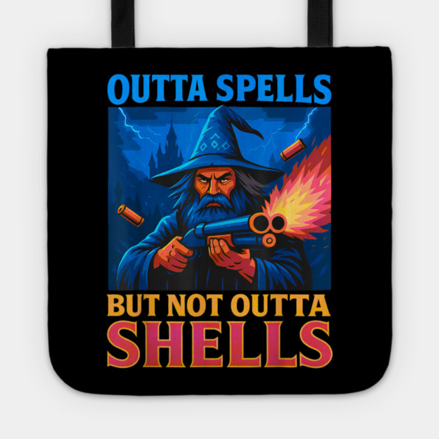 Outta Spells But Not Outta Shells Wizard Fantasy Tote by yangho