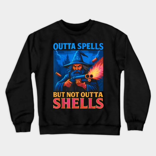 Outta Spells But Not Outta Shells Wizard Fantasy Crewneck Sweatshirt by yangho