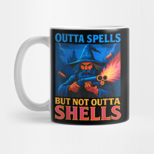 Outta Spells But Not Outta Shells Wizard Fantasy Mug