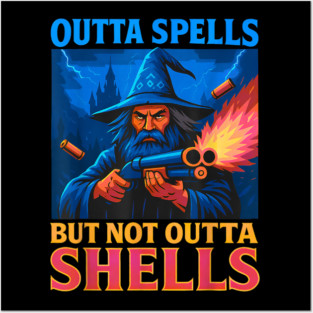 Outta Spells But Not Outta Shells Wizard Fantasy Posters and Art