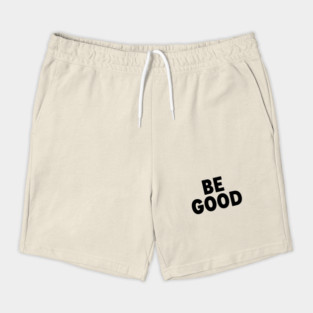 BE GOOD Shorts