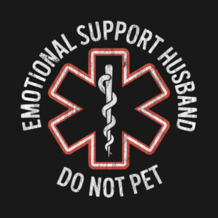 Emotional Support Husband Do Not Pet Funny Mens Husband T-Shirt