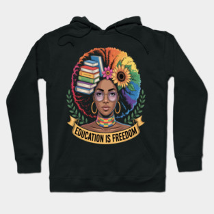 Education is Freedom Literacy Excellence Black History Month Hoodie