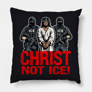 Christ Not ICE! Pillow
