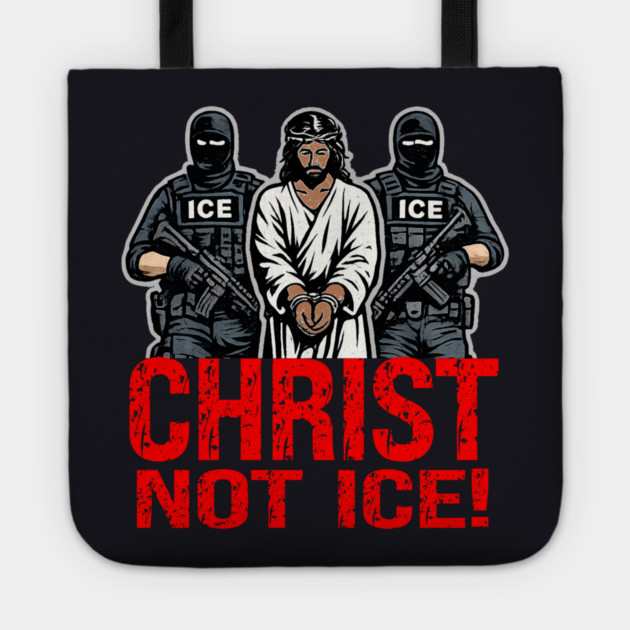 Christ Not ICE! Tote by Charles's Store 8