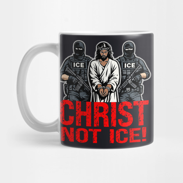 Christ Not ICE! by Charles's Store 8