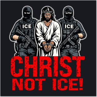 Christ Not ICE! Posters and Art