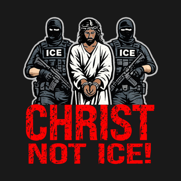 Christ Not ICE! by Charles's Store 8