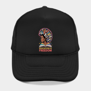 Black History Education is Freedom Books Black History Hat