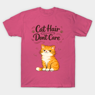 Cat Hair Don’t Care T-Shirt