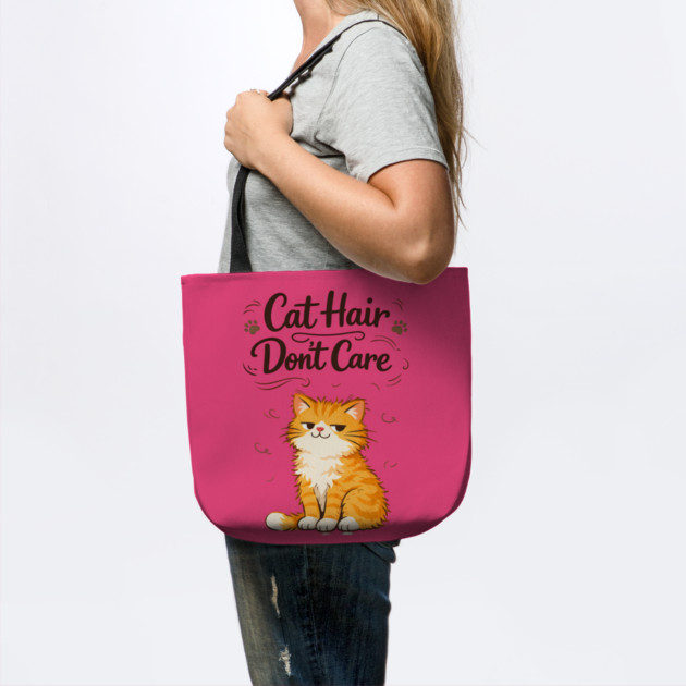 Cat Hair Don’t Care by Champanie's Store