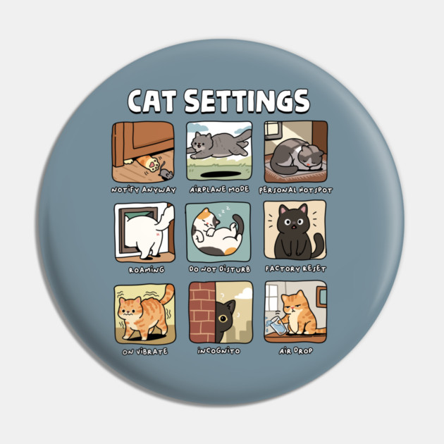 Cat Settings Pin by GoshWow®