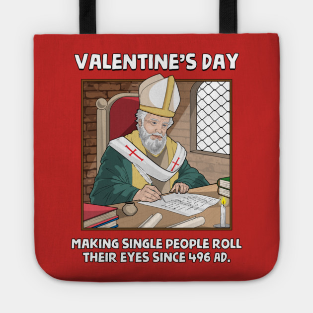 Valentin's Day Since 496 AD Tote by GoshWow®