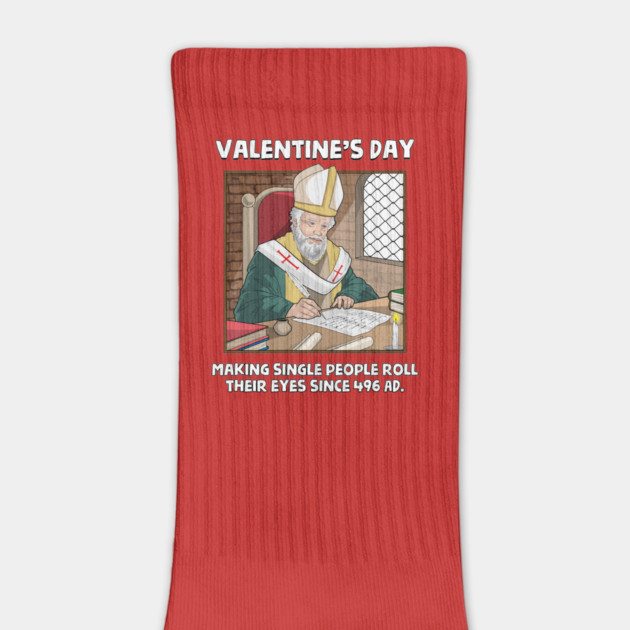 Valentin's Day Since 496 AD by GoshWow®