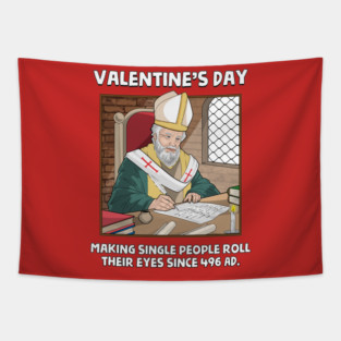 Valentin's Day Since 496 AD Tapestry