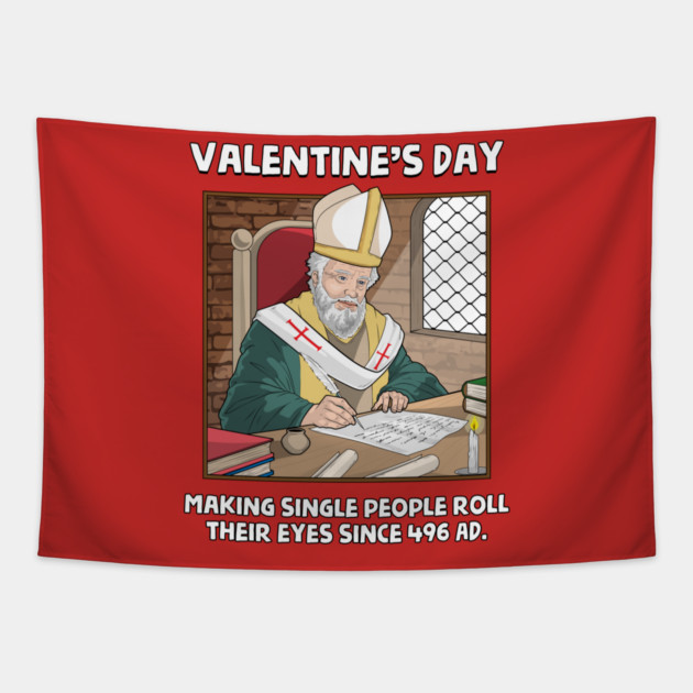 Valentin's Day Since 496 AD Tapestry by GoshWow®