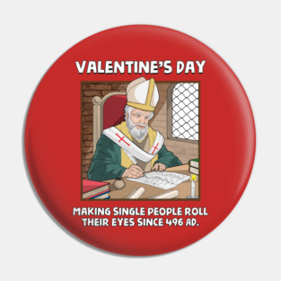 Valentin's Day Since 496 AD Pin