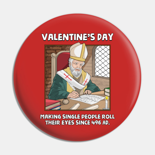 Valentin's Day Since 496 AD Pin by GoshWow®