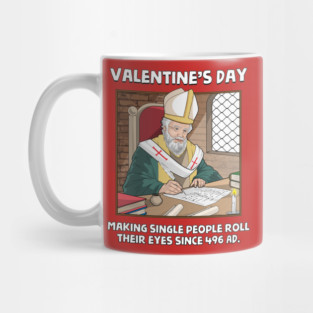 Valentin's Day Since 496 AD Mug