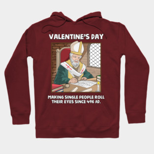 Valentin's Day Since 496 AD Hoodie
