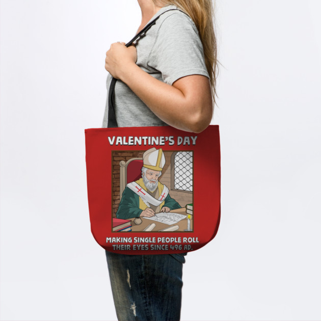 Valentin's Day Since 496 AD by GoshWow®