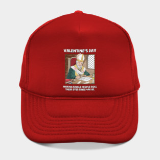 Valentin's Day Since 496 AD Hat