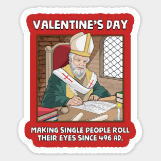 Valentin's Day Since 496 AD Sticker