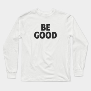 BE GOOD PIN ICE Long Sleeve T-Shirt