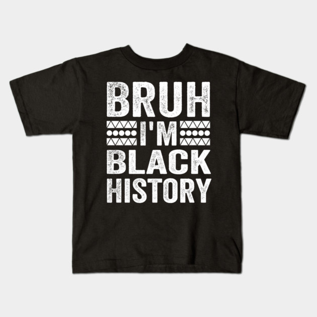 Bruh I'm Black History Kids T-Shirt by ArtistTee ⭐⭐⭐⭐⭐