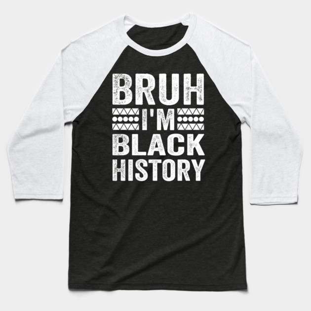 Bruh I'm Black History Baseball T-Shirt by ArtistTee ⭐⭐⭐⭐⭐