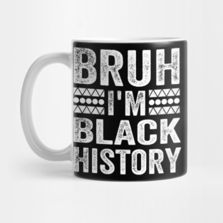 Bruh I'm Black History Mug