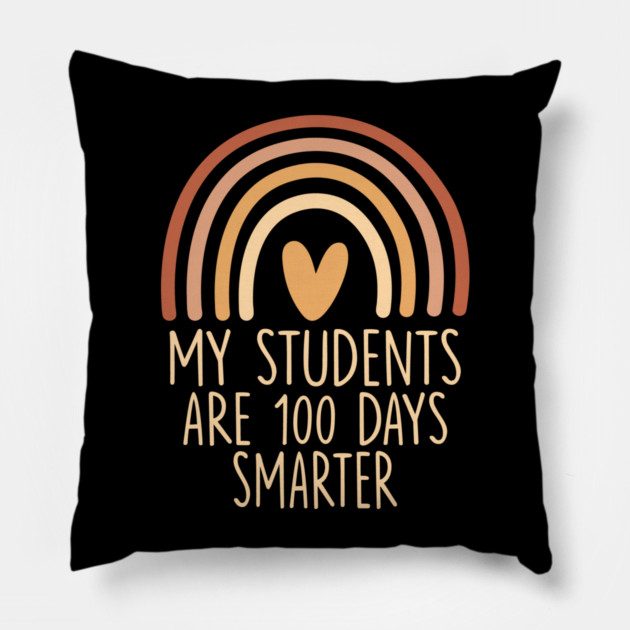 My Students Are 100 Days Smarter Teacher Appreciation Pillow by ArtistTee ⭐⭐⭐⭐⭐
