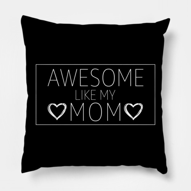 Awesome I Like My Mom Mother's Day Gift Pillow by ArtistTee ⭐⭐⭐⭐⭐