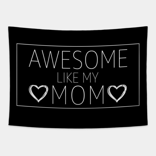Awesome I Like My Mom Mother's Day Gift Tapestry by ArtistTee ⭐⭐⭐⭐⭐