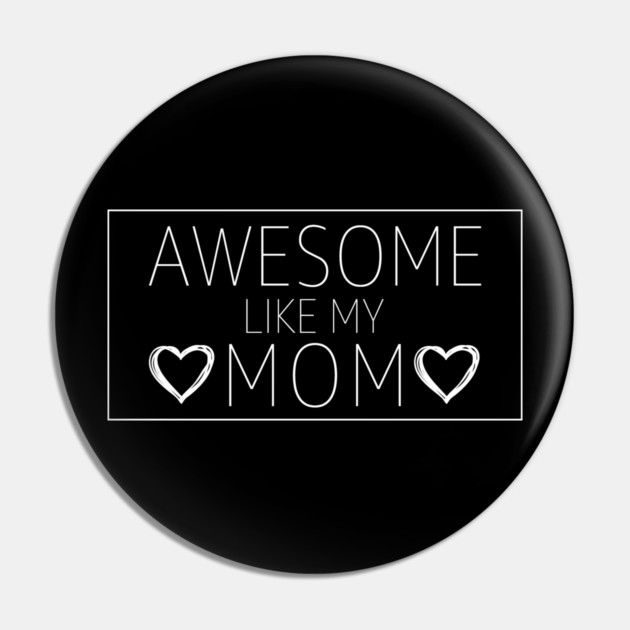 Awesome I Like My Mom Mother's Day Gift Pin by ArtistTee ⭐⭐⭐⭐⭐