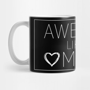 Awesome I Like My Mom Mother's Day Gift Mug