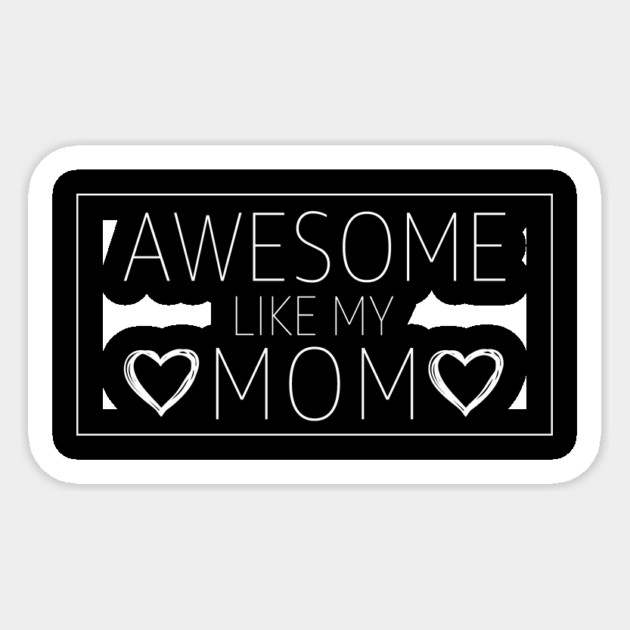 Awesome I Like My Mom Mother's Day Gift Sticker by ArtistTee ⭐⭐⭐⭐⭐