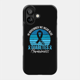 In November We Wear Blue Diabetes Awareness Phone Case