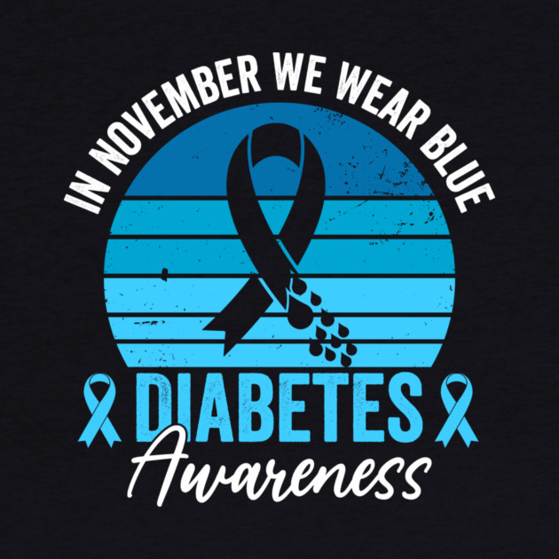 In November We Wear Blue Diabetes Awareness by ArtistTee ⭐⭐⭐⭐⭐