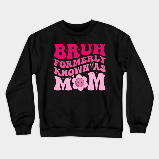 Bruh Formerly Known As Mom Funny Mother Crewneck Sweatshirt by ArtistTee ⭐⭐⭐⭐⭐